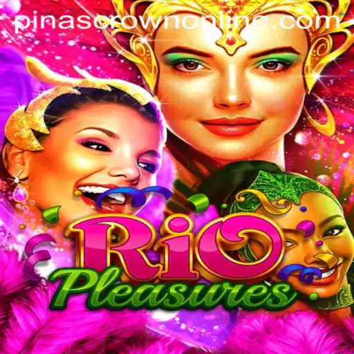 Discover the Vibrant World of RioPleasures: An Enthralling Journey with Pinascrown