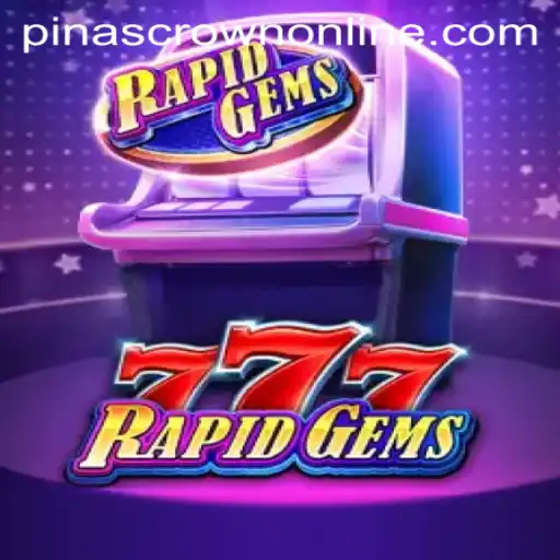 Discover the Thrilling Features of RapidGems777: Pinascrown's Latest Gaming Innovation