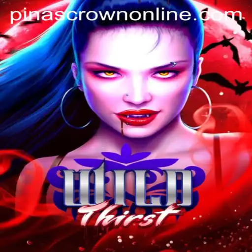 Exploring the Thrilling World of WildThirst: The Quest for Pinascrown